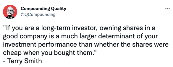 If you are a long-term investor, owning shares in a good company is a much larger determinant of your investment performance than whether the shares were cheap when you bought them.