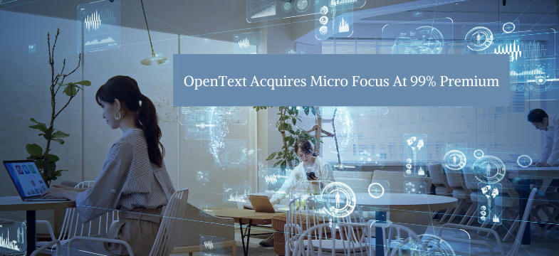 OpenText Acquires Micro Focus At 99% Premium