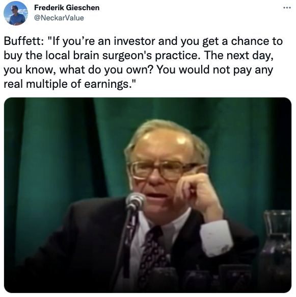 Buffett: "If you’re an investor and you get a chance to buy the local brain surgeon's practice...