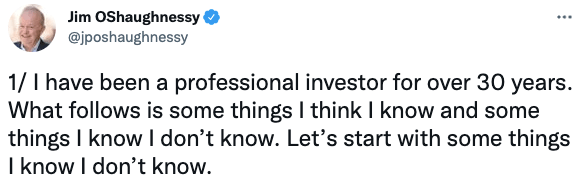 I have been a professional investor for over 30 years. What follows is some things I think I know and some things I know I don’t know.