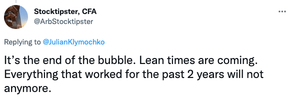 It’s the end of the bubble. Lean times are coming. Everything that worked for the past 2 years will not anymore.
