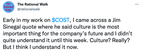 Early in my work on $COST, I came across a Jim Sinegal quote where he said culture is the most important thing for the company’s future and I didn’t quite understand it until this week. 