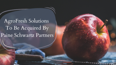 Merger Arbitrage Mondays – AgroFresh Solutions To Be Acquired By Paine Schwartz