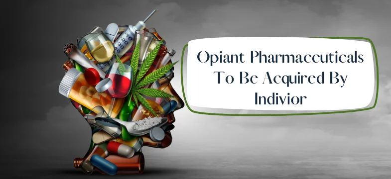 Merger Arbitrage Mondays - Opiant Pharmaceuticals To Be Acquired By Indivior