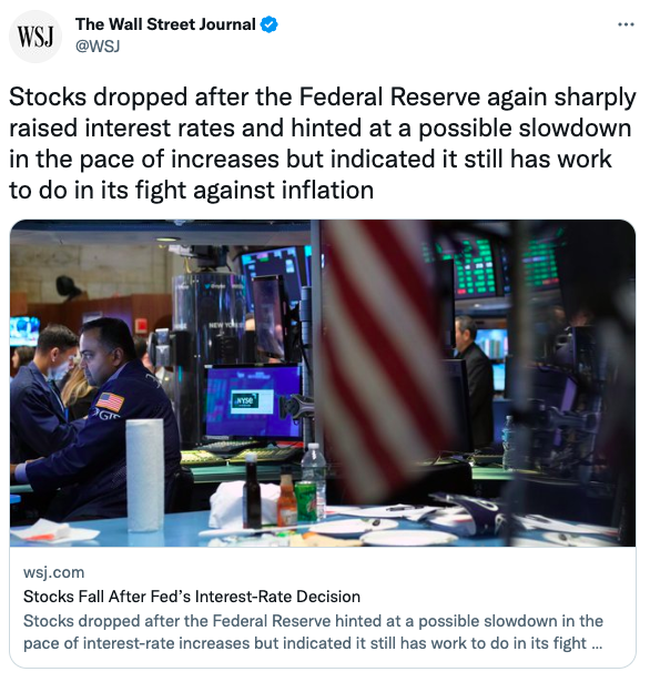 Stocks dropped after the Federal Reserve again sharply raised interest rates and hinted at a possible slowdown in the pace of increases but indicated it still has work to do in its fight against inflation