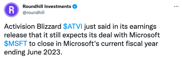Activision Blizzard $ATVI just said in its earnings release that it still expects its deal with Microsoft $MSFT to close in Microsoft's current fiscal year ending June 2023