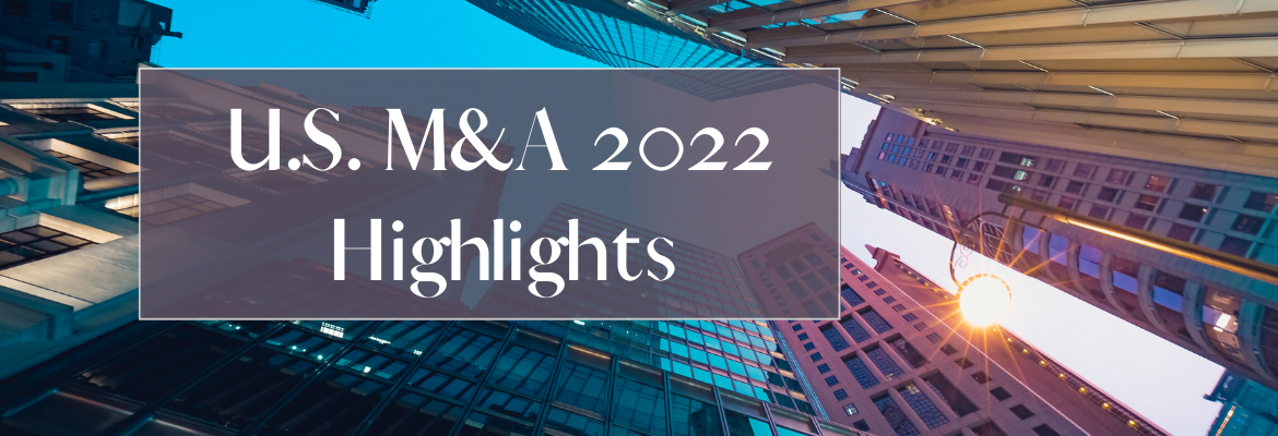 Merger Arbitrage Mondays - U.S. M&A 2022 Highlights