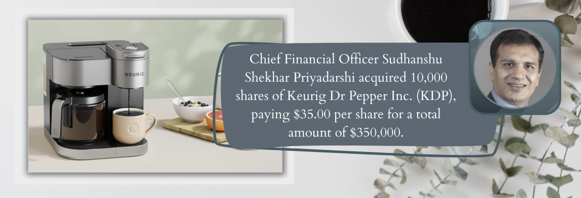Insider Weekends: New CFO Of Keurig Dr Pepper Purchases Shares