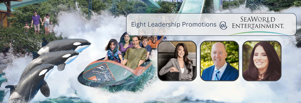 C-Suite Transitions - Multiple Leadership Promotions at SeaWorld Entertainment