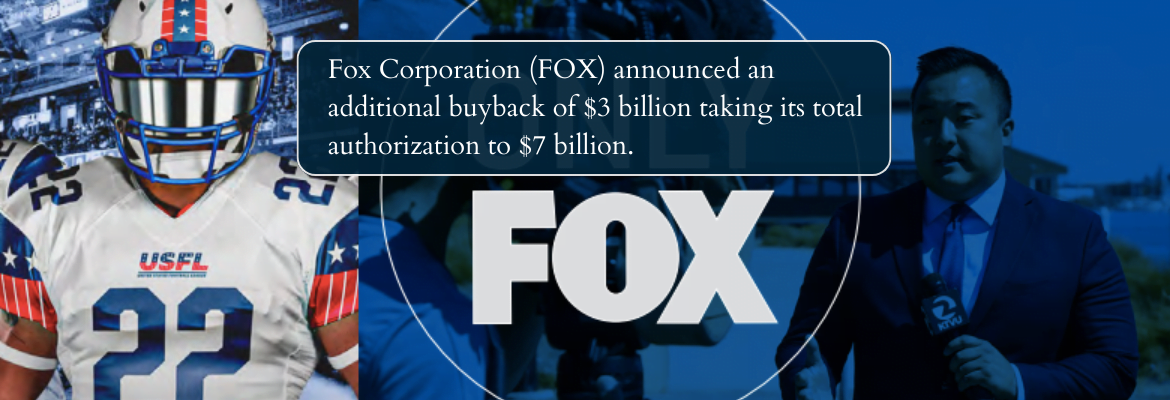 Fox Corporation Announces $3 Billion Additional Share Repurchase - Buyback Wednesdays