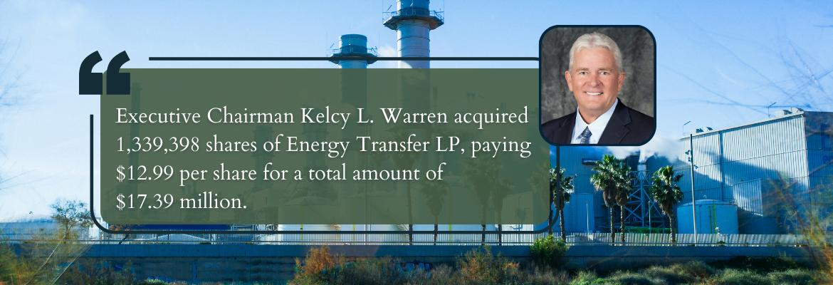 Executive Chairman Kelcy L. Warren acquired 1,339,398 shares of Energy Transfer LP, paying $12.99 per share for a total amount of $17.39 million.