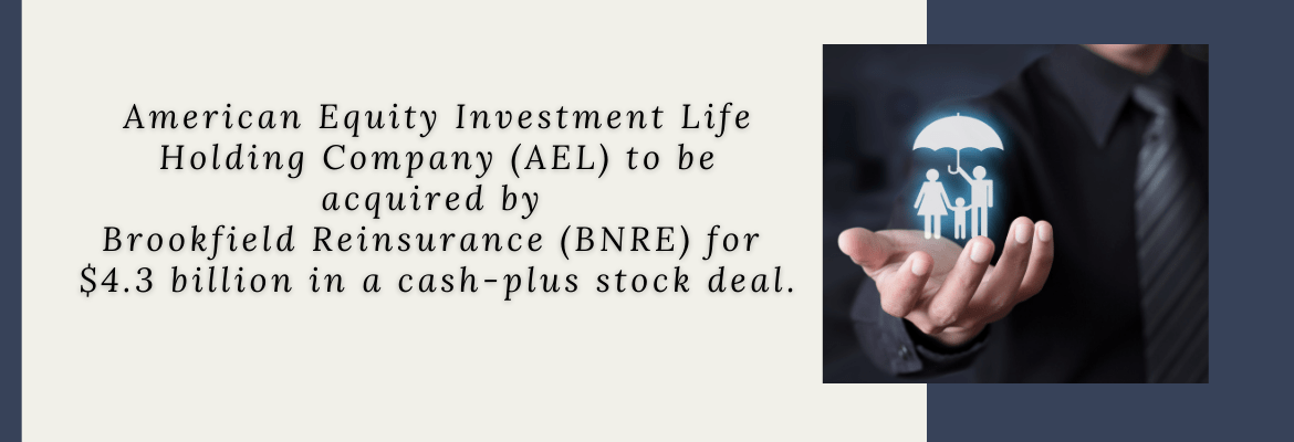 American Equity Accepts Brookfield's $4.3 Billion Takeover Offer - Merger Arbitrage Mondays