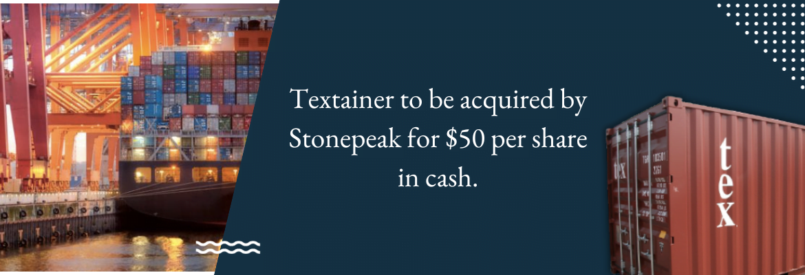 Stonepeak to Acquire Shipping Container Company Textainer - Merger Arbitrage Mondays