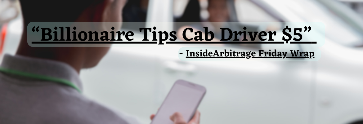 InsideArbitrage Friday Wrap