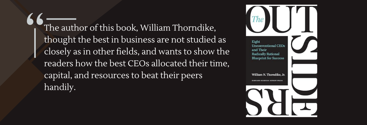 Book Review by Akshay: The Outsiders: Eight Unconventional CEOs and Their Radically Rational Blueprint for Success