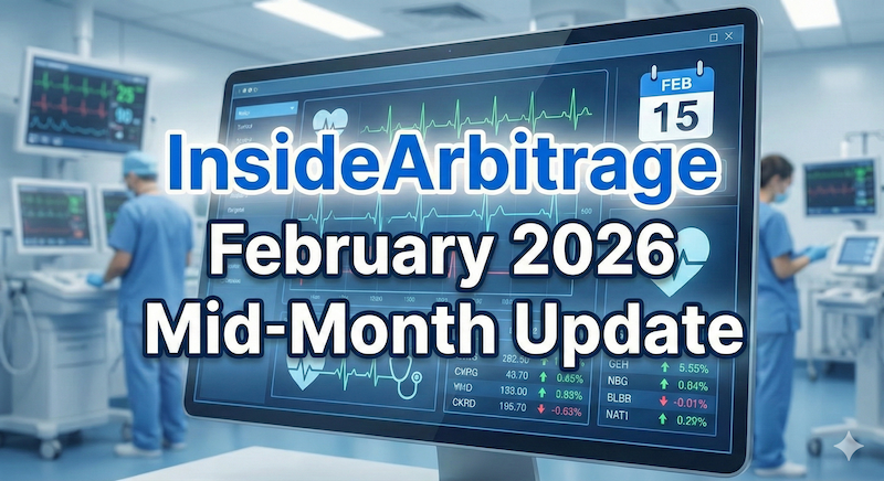InsideArbitrage Feb 2026 Mid-Month Update
